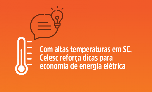 Com altas temperaturas, Celesc reforça dicas para economia de energia elétrica